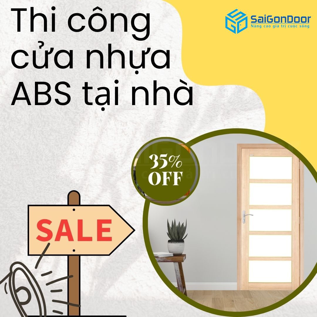 SaiGonDoor, hiện đang là đơn vị uy tín chất lượng hàng đầu thi-cong-cua-nhua-abs-tai-nha