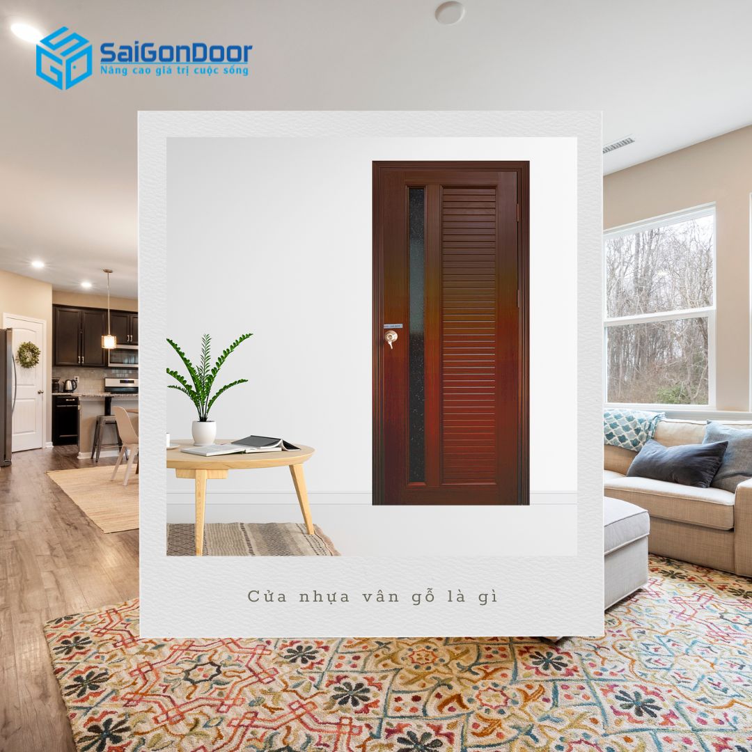 Cửa Nhựa Vân Gỗ Là Gì? Ưu Điểm Và Ứng Dụng 11 cua-nhua-van-go-la-gi-5